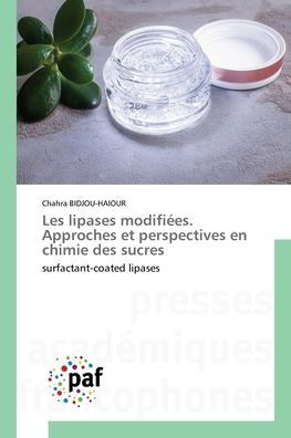 Les lipases modifiï¿½es. Approches et perspectives en chimie des sucres