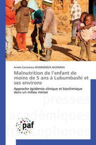 Title: Malnutrition de l'enfant de moins de 5 ans ï¿½ Lubumbashi et ses environs, Author: Aimïe Constance Mudekereza Musimwa