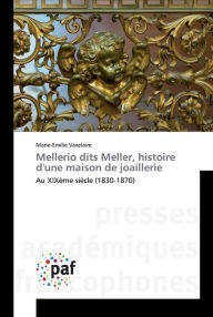 Title: Mellerio dits Meller, histoire d'une maison de joaillerie, Author: Marie-Emilie Vaxelaire