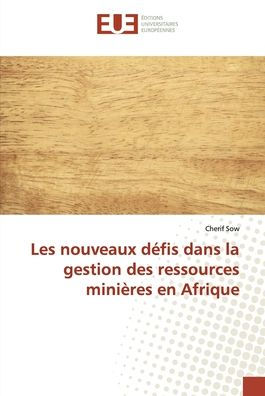 Les nouveaux défis dans la gestion des ressources minières en Afrique