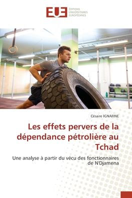 Les effets pervers de la dï¿½pendance pï¿½troliï¿½re au Tchad