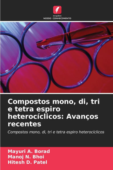Compostos mono, di, tri e tetra espiro heterocÃ¯Â¿Â½clicos: AvanÃ¯Â¿Â½os recentes
