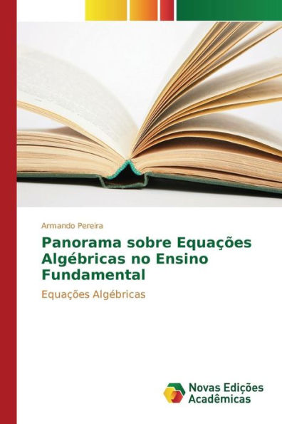 Panorama sobre Equações Algébricas no Ensino Fundamental