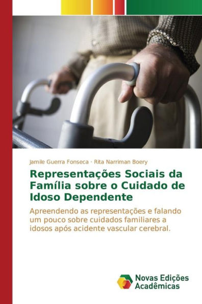 Representações Sociais da Família sobre o Cuidado de Idoso Dependente