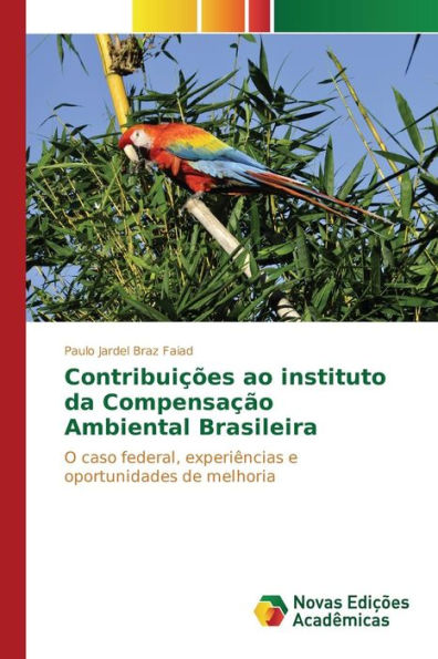 Contribuições ao instituto da Compensação Ambiental Brasileira