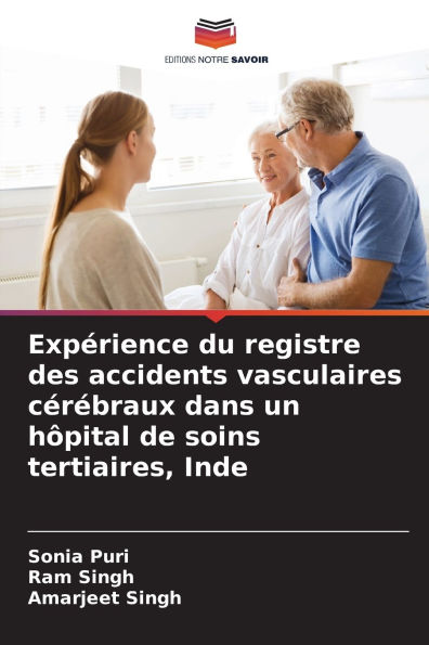 ExpÃ¯Â¿Â½rience du registre des accidents vasculaires cÃ¯Â¿Â½rÃ¯Â¿Â½braux dans un hÃ¯Â¿Â½pital de soins tertiaires, Inde