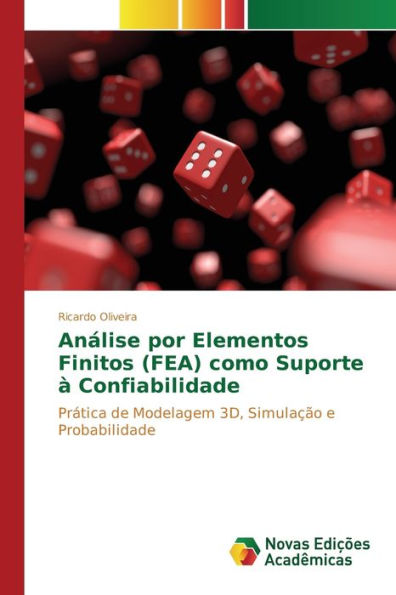 Análise por Elementos Finitos (FEA) como Suporte à Confiabilidade