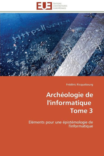 Archéologie de l'informatique tome 3