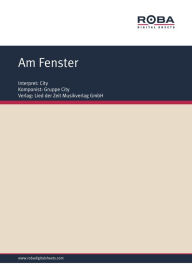 Title: Am Fenster: as performed by City, Single Songbook, Author: Company City