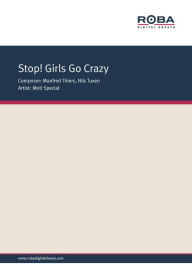 Title: Stop! Girls Go Crazy: as performed by Moti Special, Single Songbook, Author: Manfred Thiers