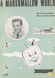 Title: A Marshmallow World: performed by Bing Crosby and many other artists, Popular Standard, Single Songbook, Author: Peter De Rose