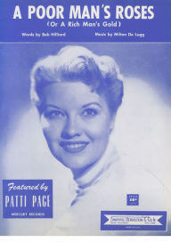 Title: A Poor Man's Roses (or a Rich Man's Gold): performed by Patsy Cline and many other artists, Popular Standard, Single Songbook, Author: Milton de Lugg