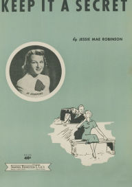Title: Keep It A Secret: as performed by Jo Stafford, Single Songbook, Author: Jessie Mae Robinson