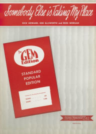 Title: Somebody Else is Taking My Place: as performed by Nat King Cole, Peggy Lee etc; Single Songbook, Author: Dick Howard