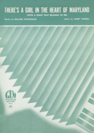 Title: There's A Girl In The Heart Of Maryland (With A Heart That Belongs To Me): Popular Standard; Single Songbook, Author: Harry Carroll