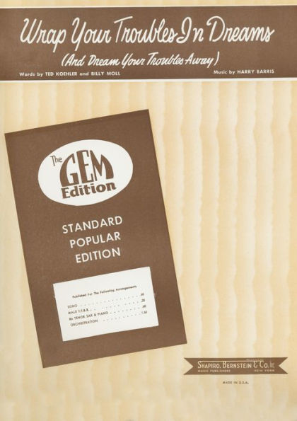 Wrap Your Troubles In Dreams (And Dream Your Troubles Away): as performed by Bing Crosby, Erskine Hawkins, Charles Mingus etc; Single Songbook