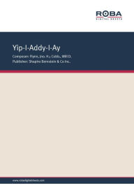 Title: Yip-I-Addy-I-Ay: Popular Standard; Single Songbook, Author: Jno. H. Flynn
