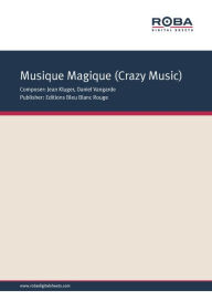 Title: Musique Magique (Crazy Music) : Single Songbook, as performed by Ottawan, Author: Daniel Vangarde