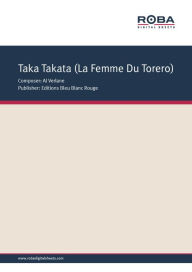 Title: Taka Takata (La Femme Du Torero) : Single Songbook, as performed by Joe Dassin, Author: Richelle Dassin