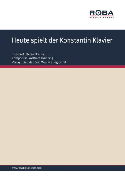 Heute spielt der Konstantin Klavier : Single Songbook; as performed by Helga Brauer