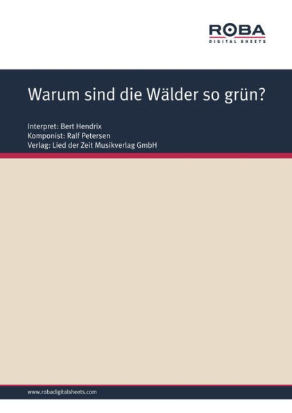 Warum sind die Wälder so grün? : Single Songbook; as performed by Bert Hendrix