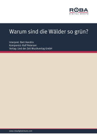 Title: Warum sind die Wälder so grün?: Single Songbook; as performed by Bert Hendrix, Author: Ralf Petersen