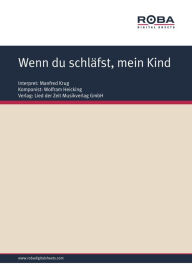 Title: Wenn du schläfst, mein Kind: Single Songbook; as performed by Manfred Krug, Author: Wolfram Heicking