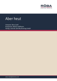 Title: Aber heut: Single Songbook, as performed by Nina Lizell, Author: Martin Hoffmann