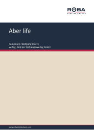 Title: Aber life: Single Songbook, Author: Wolfgang Protze