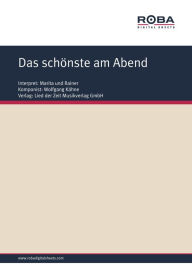 Title: Das schönste am Abend : as performed by Marita und Rainer, Single Songbook, Author: Wolfgang Brandenstein