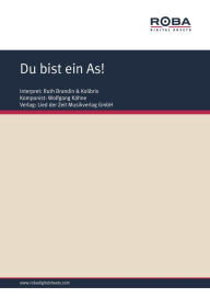 Title: Du bist ein As!: as performed by Ruth Brandin & Kolibris, Single Songbook, Author: Wolfgang Kähne