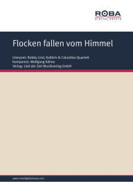 Title: Flocken fallen vom Himmel: as performed by Robby Lind & Kolibris, Single Songbook, Author: Wolfgang Kähne