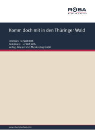 Title: Komm doch mit in den Thüringer Wald: Single Songbook, Author: Herbert Roth