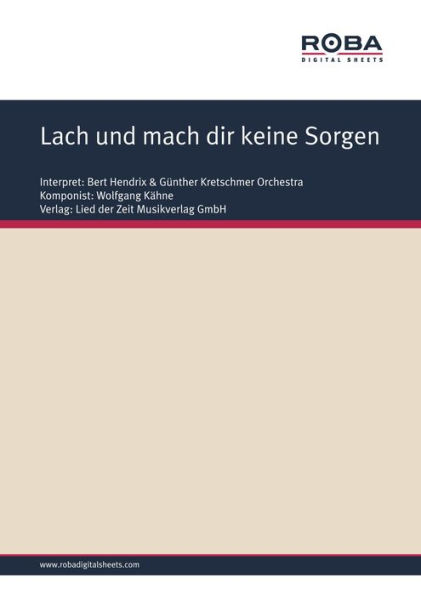 Lach und mach dir keine Sorgen : as performed by Bert Hendrix, Single Songbook