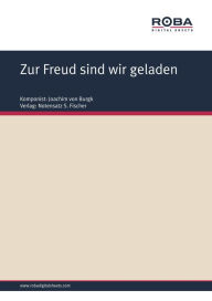 Title: Zur Freud sind wir geladen: Sheet Music, Author: Ludwig Helmbold