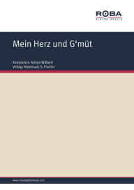 Title: Mein Herz und G'müt: Sheet Music, Author: Adrian Willaert