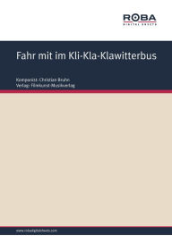 Title: Fahr mit im Kli-Kla-Klawitterbus: Single Songbook (Standard / C-Major), Author: Christian Bruhn