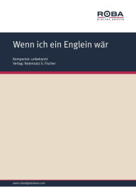 Title: Wenn ich ein Englein wär: Sheet Music, Author: Wackernagel