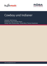 Title: Cowboy und Indianer: as performed by Olaf Henning, Single Songbook, Author: Bernd Schöler