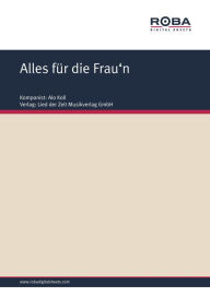 Title: Alles für die Frau'n: Single Songbook, Author: Willy Schüller