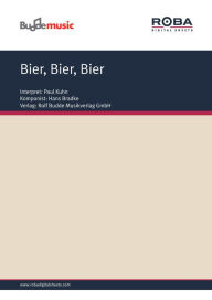 Title: Bier, Bier, Bier: as performed by Paul Kuhn, Single Songbook, Author: Walter Dobschinski