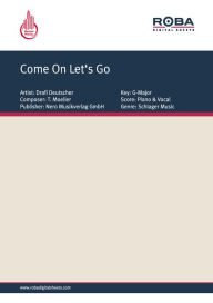 Title: Come On Let's Go : as performed by Drafi Deutscher, Single Songbook, Author: Christian Bruhn