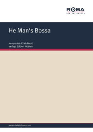 Title: He Man's Bossa : Single Songbook, Author: Erich Ferstl