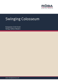 Title: Swinging Colosseum : Single Songbook, Author: Erich Ferstl