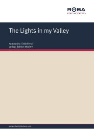 Title: The Lights in my Valley : Single Songbook, Author: Erich Ferstl