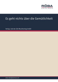 Title: Es geht nichts über die Gemütlichkeit : Single Songbook, Author: Volksweise aus Hohenstein