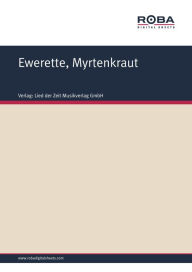 Title: Ewerette, Myrtenkraut: Single Songbook for accordion, Author: Volksweise