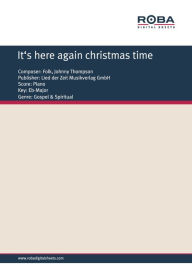 Title: It's here again christmas time: Single Songbook, Author: Johnny Thompson