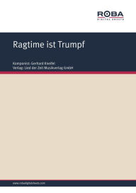 Title: Ragtime ist Trumpf : from Musical 