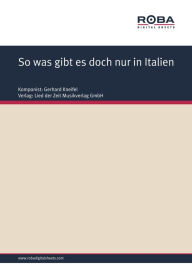 Title: So was gibt es doch nur in Italien : from Musical 